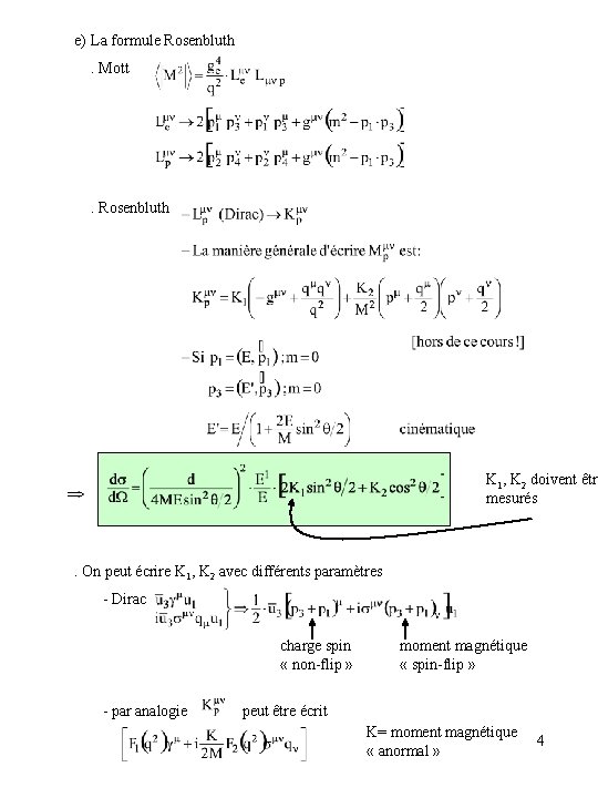 e) La formule Rosenbluth. Mott . Rosenbluth K 1, K 2 doivent être mesurés