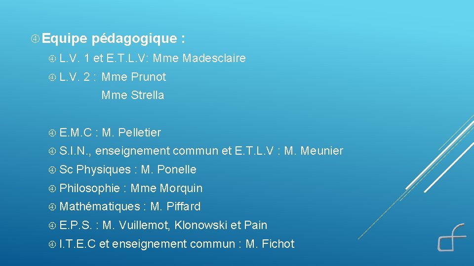  Equipe pédagogique : L. V. 1 et E. T. L. V: Mme Madesclaire