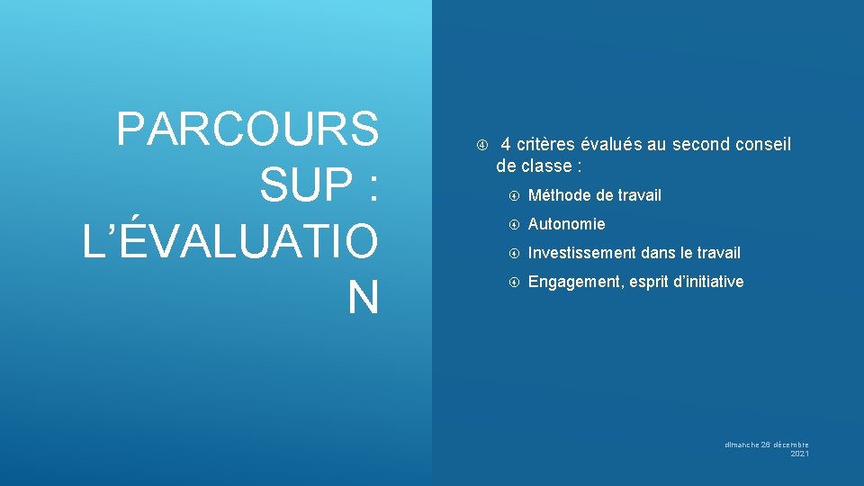 PARCOURS SUP : L’ÉVALUATIO N 4 critères évalués au second conseil de classe :
