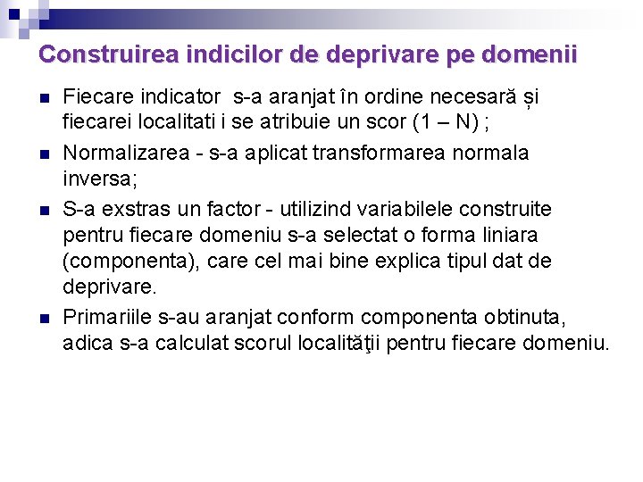 Construirea indicilor de deprivare pe domenii n n Fiecare indicator s-a aranjat în ordine