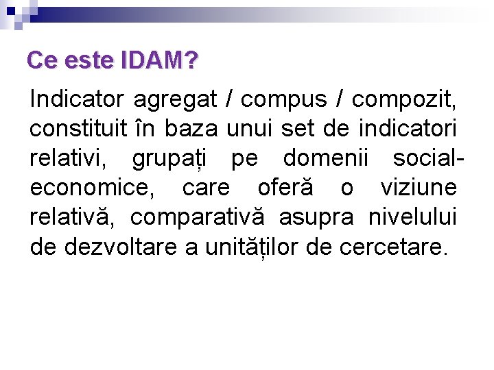 Ce este IDAM? Indicator agregat / compus / compozit, constituit în baza unui set