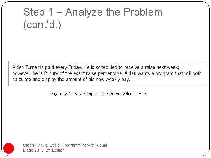 Step 1 – Analyze the Problem (cont’d. ) Figure 2 -4 Problem specification for
