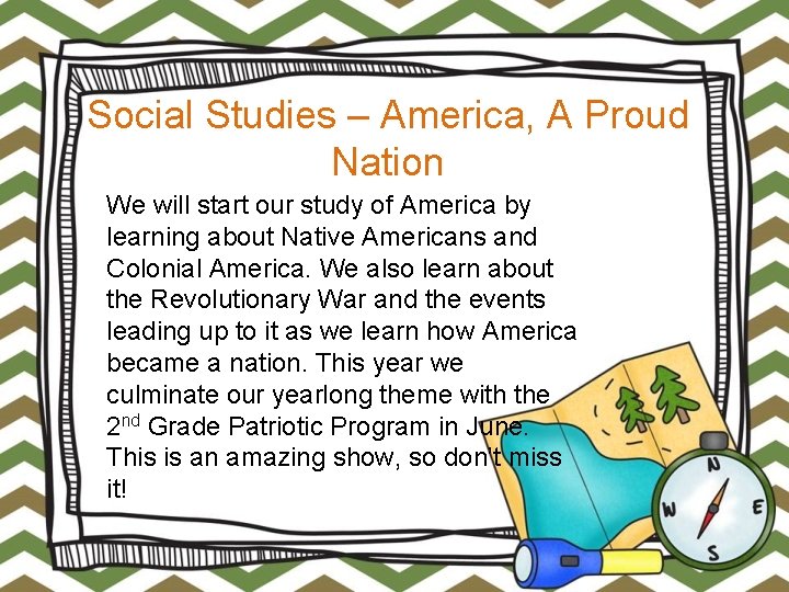 Social Studies – America, A Proud Nation We will start our study of America