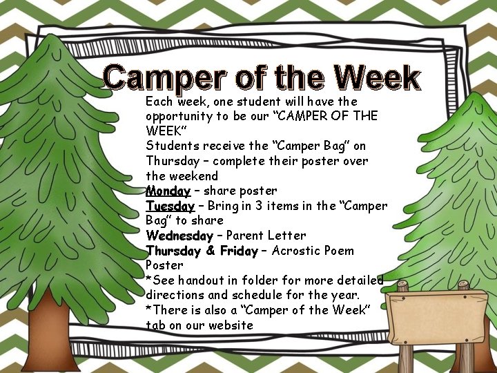 Camper of the Week Each week, one student will have the opportunity to be