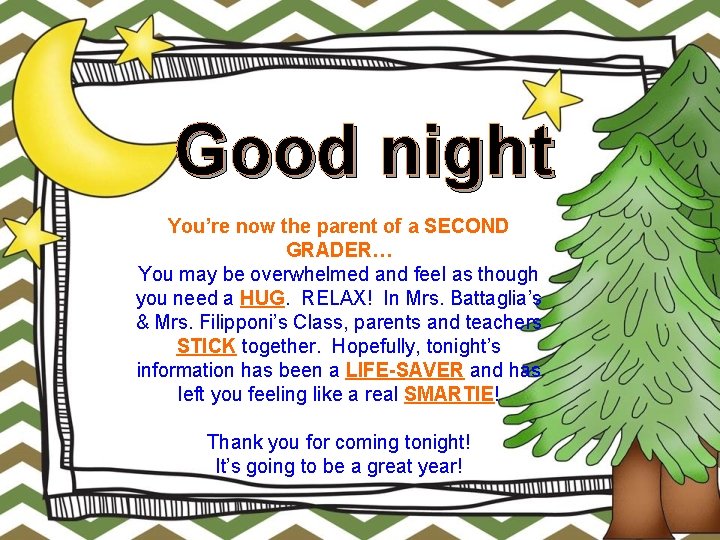 Good night You’re now the parent of a SECOND GRADER… You may be overwhelmed