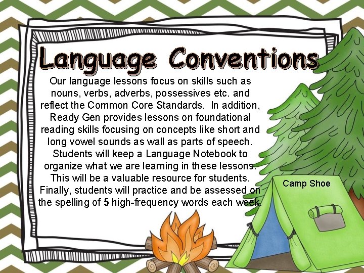 Language Conventions Our language lessons focus on skills such as nouns, verbs, adverbs, possessives