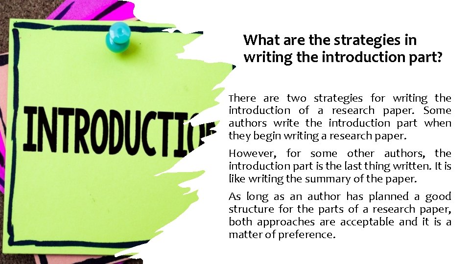 What are the strategies in writing the introduction part? There are two strategies for What are the strategies in writing the introduction part? There are two strategies for