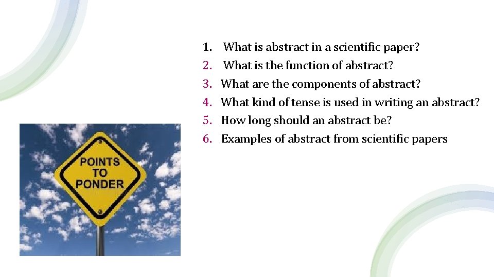 1. 2. 3. 4. 5. 6. What is abstract in a scientific paper? What 1. 2. 3. 4. 5. 6. What is abstract in a scientific paper? What