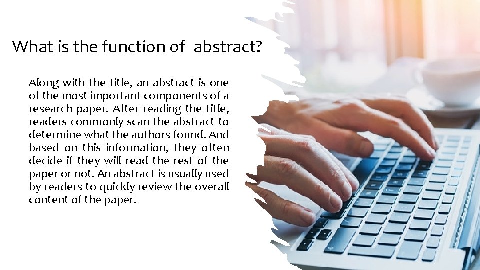 What is the function of abstract? Along with the title, an abstract is one What is the function of abstract? Along with the title, an abstract is one