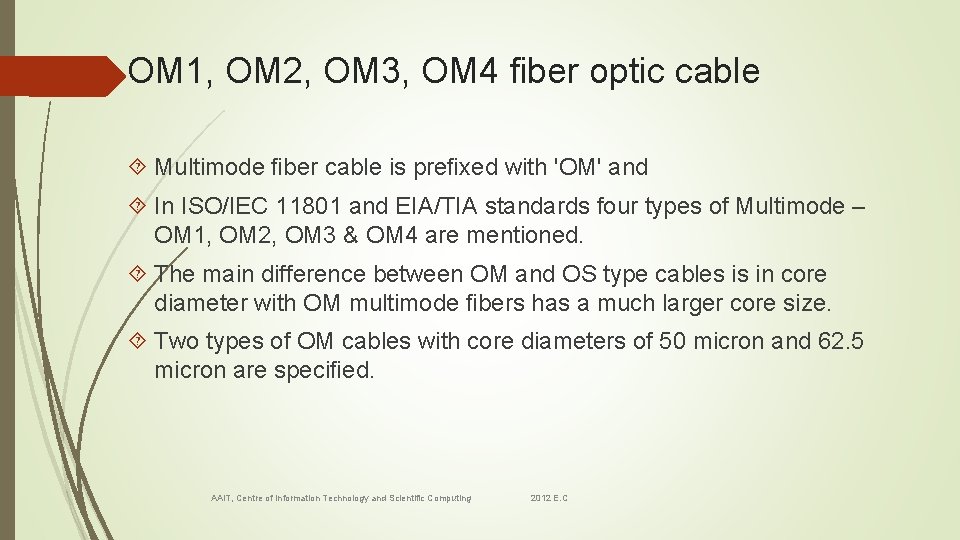 OM 1, OM 2, OM 3, OM 4 ﬁber optic cable Multimode ﬁber cable