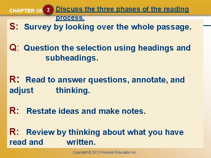 CHAPTER ONE 2 Discuss the three phases of the reading process. S: Survey by
