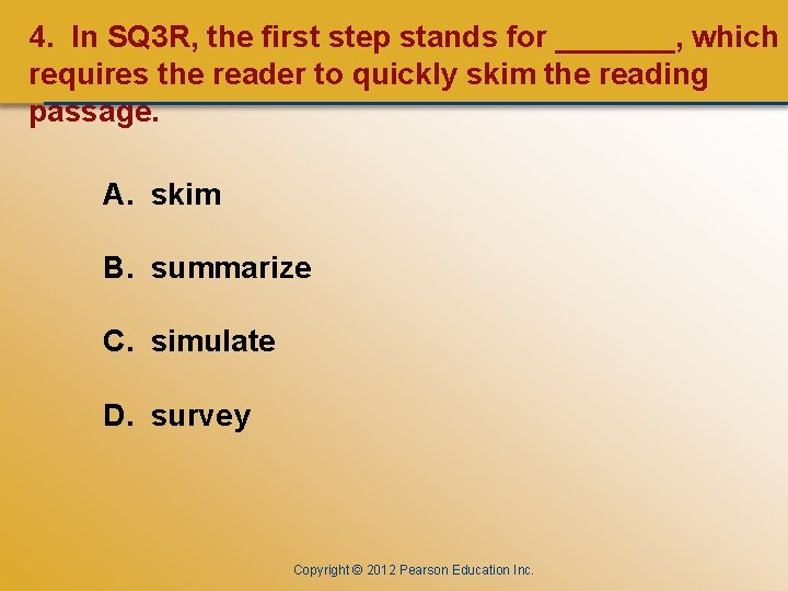 CHAPTER ONE 4. In SQ 3 R, the first step stands for _______, which