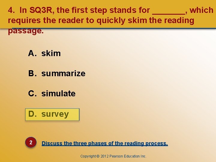 CHAPTER ONE 4. In SQ 3 R, the first step stands for _______, which