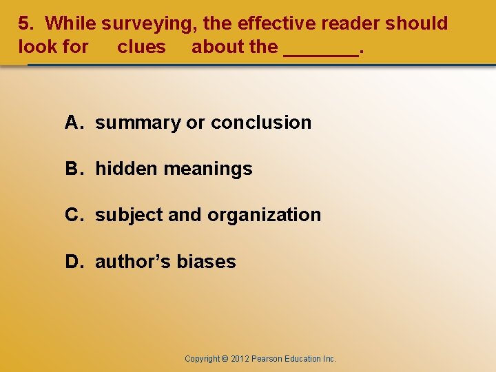CHAPTER ONE 5. While surveying, the effective reader should look for clues about the