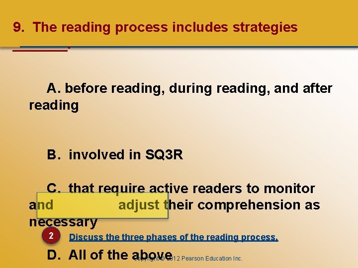 CHAPTER ONE 9. The reading process includes strategies _______. A. before reading, during reading,