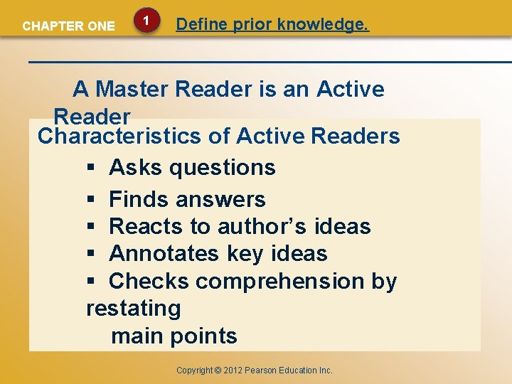 CHAPTER ONE 1 Define prior knowledge. A Master Reader is an Active Reader Characteristics