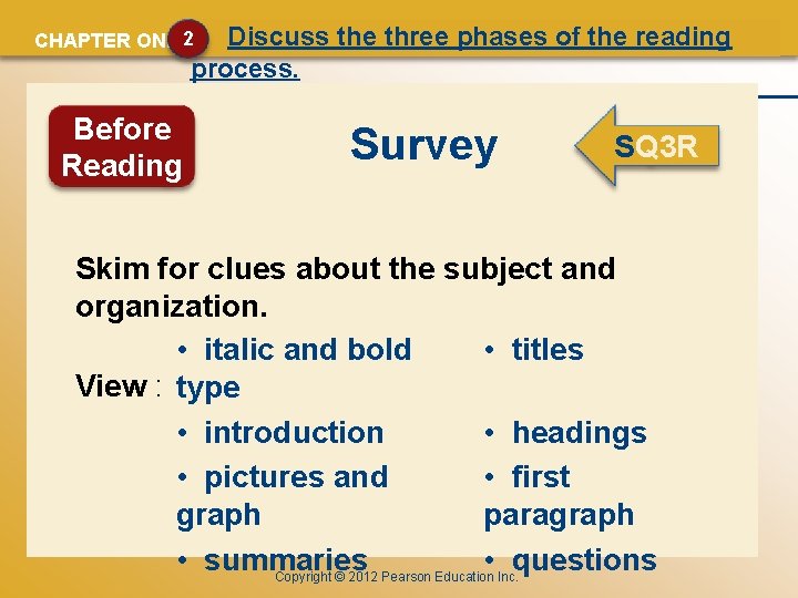 Discuss the three phases of the reading process. CHAPTER ONE 2 Before Reading Survey