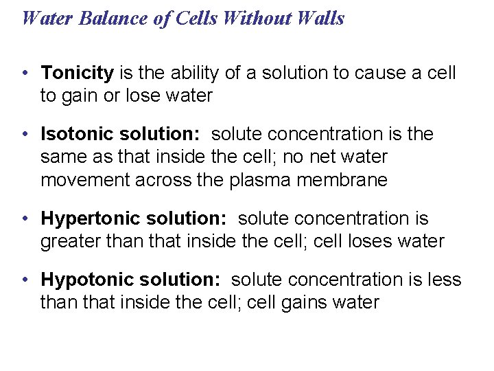 Water Balance of Cells Without Walls • Tonicity is the ability of a solution