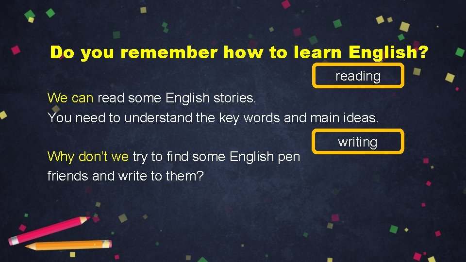 Do you remember how to learn English? reading We can read some English stories.