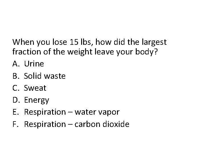When you lose 15 lbs, how did the largest fraction of the weight leave