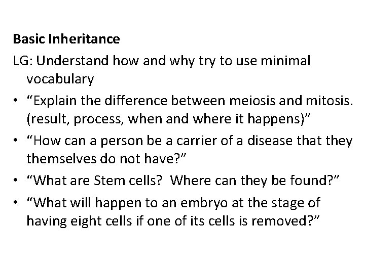 Basic Inheritance LG: Understand how and why try to use minimal vocabulary • “Explain