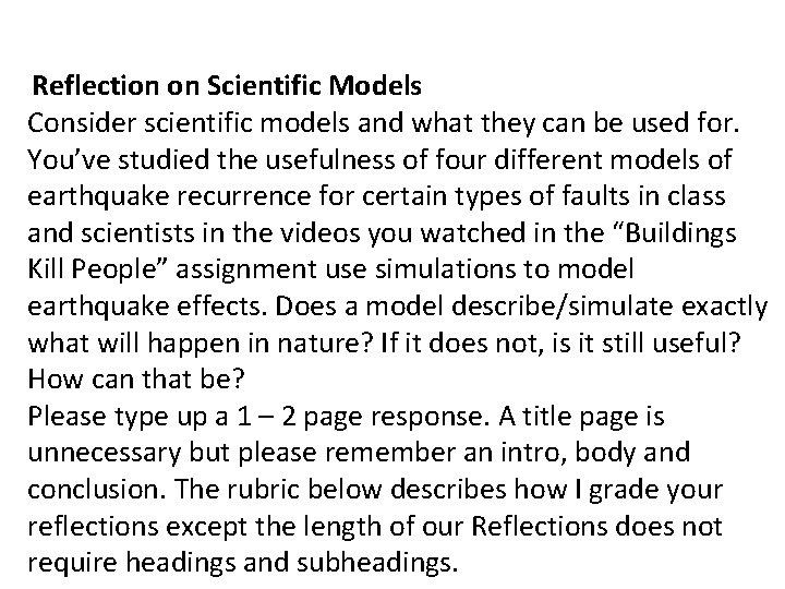 Reflection on Scientific Models Consider scientific models and what they can be used for.