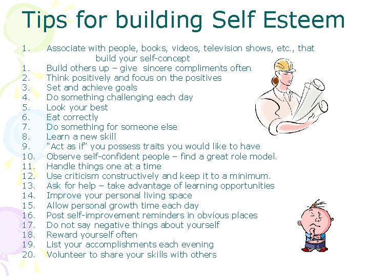 Tips for building Self Esteem 1. 1. 2. 3. 4. 5. 6. 7. 8.