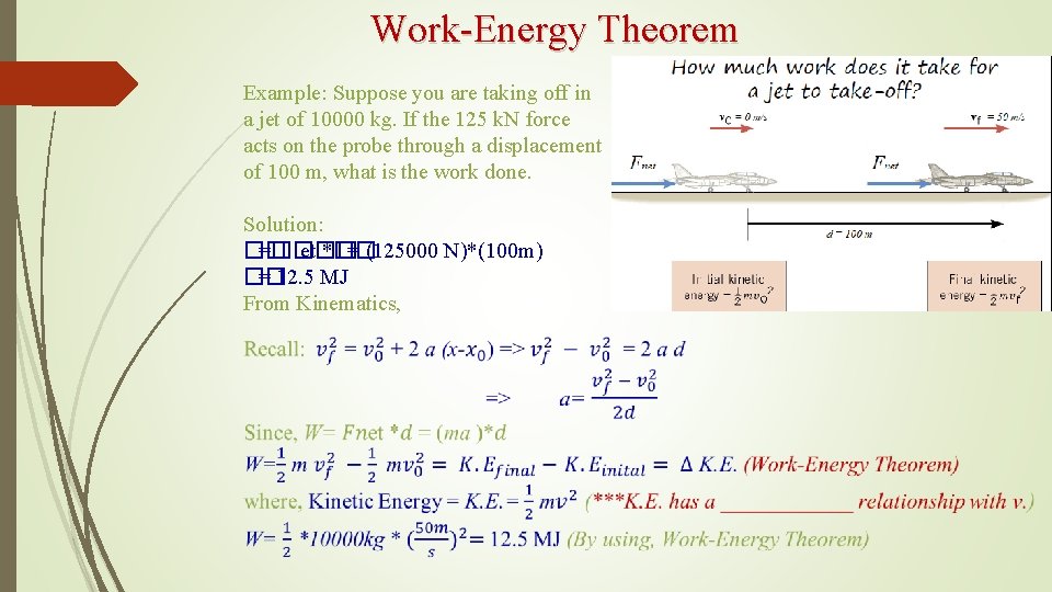 Work-Energy Theorem Example: Suppose you are taking off in a jet of 10000 kg.