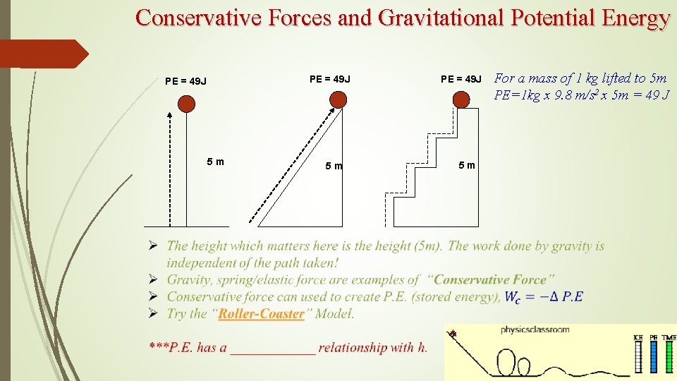 Conservative Forces and Gravitational Potential Energy PE = 49 J 5 m 5 m