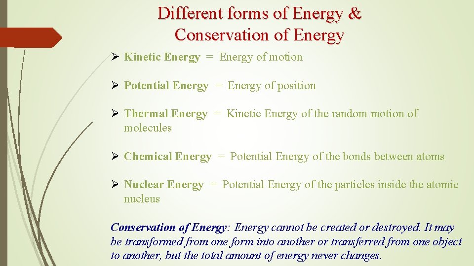 Different forms of Energy & Conservation of Energy Ø Kinetic Energy = Energy of