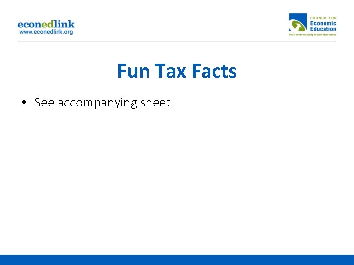 Fun Tax Facts • See accompanying sheet 