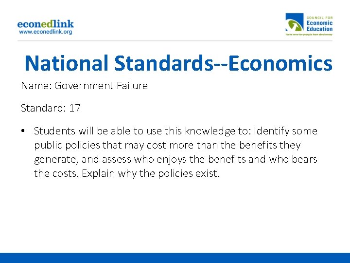 National Standards--Economics Name: Government Failure Standard: 17 • Students will be able to use