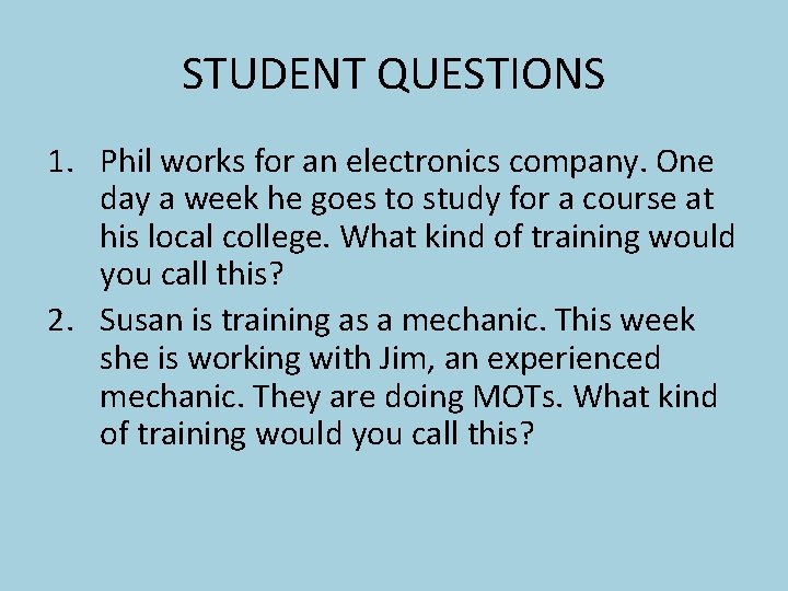 STUDENT QUESTIONS 1. Phil works for an electronics company. One day a week he