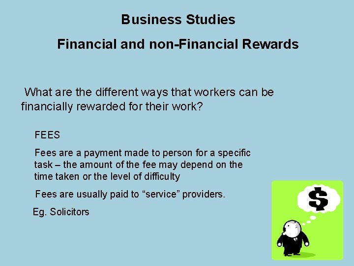 Business Studies Financial and non-Financial Rewards What are the different ways that workers can