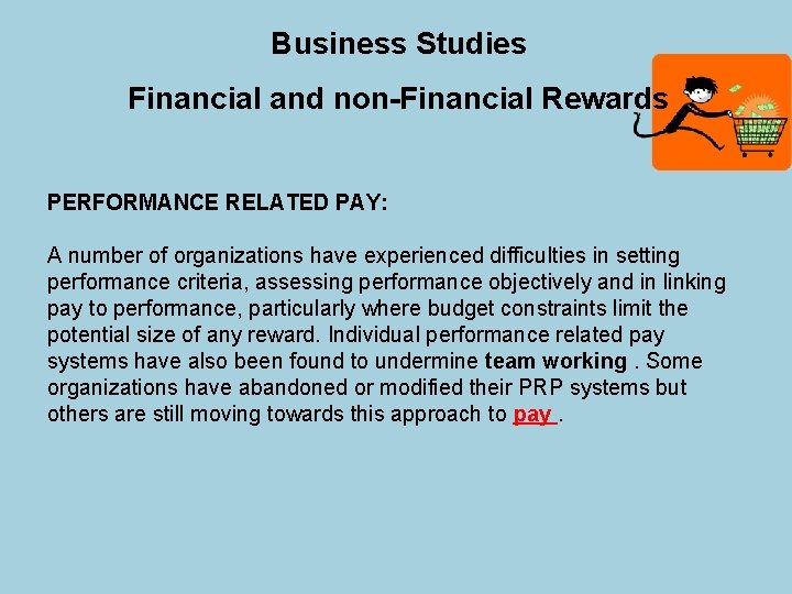 Business Studies Financial and non-Financial Rewards PERFORMANCE RELATED PAY: A number of organizations have