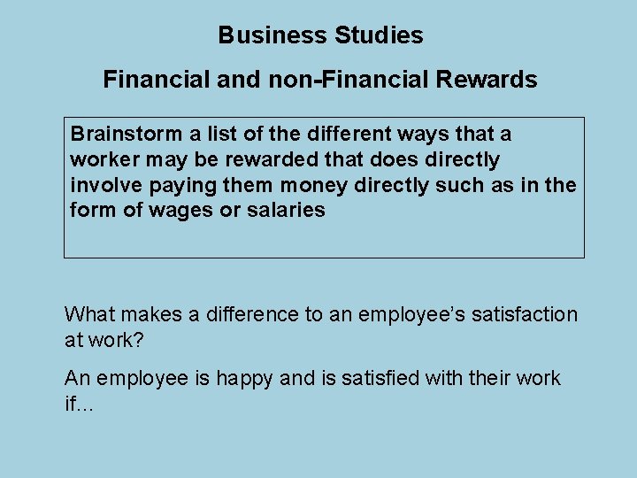 Business Studies Financial and non-Financial Rewards Brainstorm a list of the different ways that