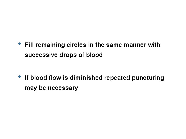  • Fill remaining circles in the same manner with successive drops of blood