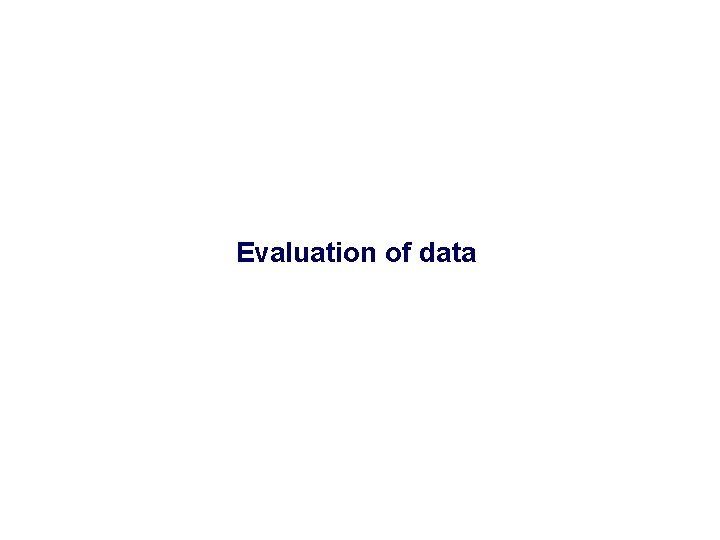 Evaluation of data 