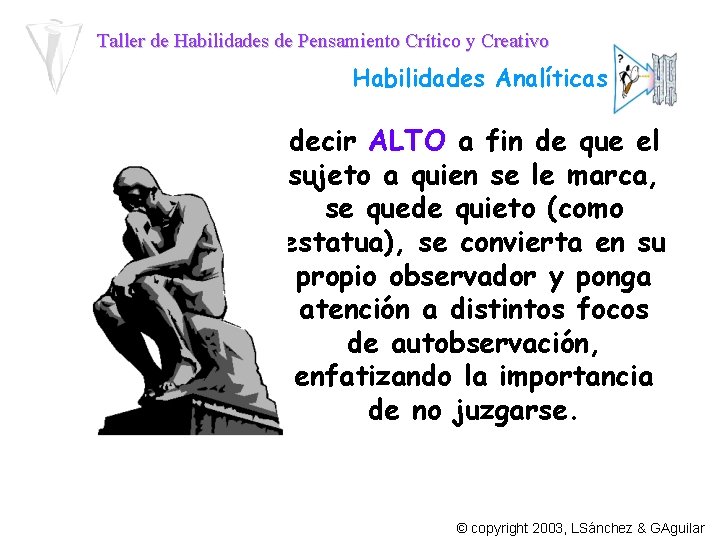 Taller de Habilidades de Pensamiento Crítico y Creativo Habilidades Analíticas decir ALTO a fin