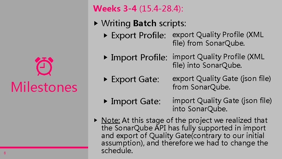 Weeks 3 -4 (15. 4 -28. 4): Writing Batch scripts: Export Profile: export Quality