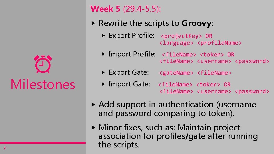 Week 5 (29. 4 -5. 5): Rewrite the scripts to Groovy: Export Profile: <project.