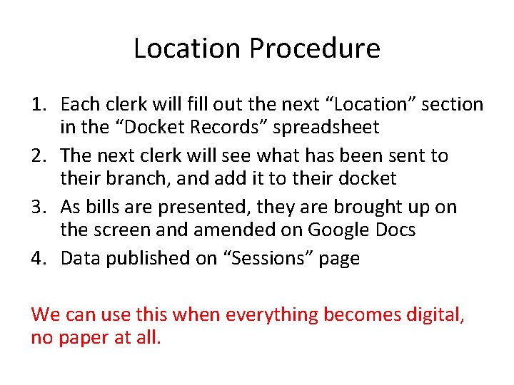 Location Procedure 1. Each clerk will fill out the next “Location” section in the