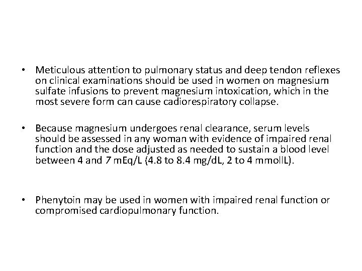  • Meticulous attention to pulmonary status and deep tendon reflexes on clinical examinations