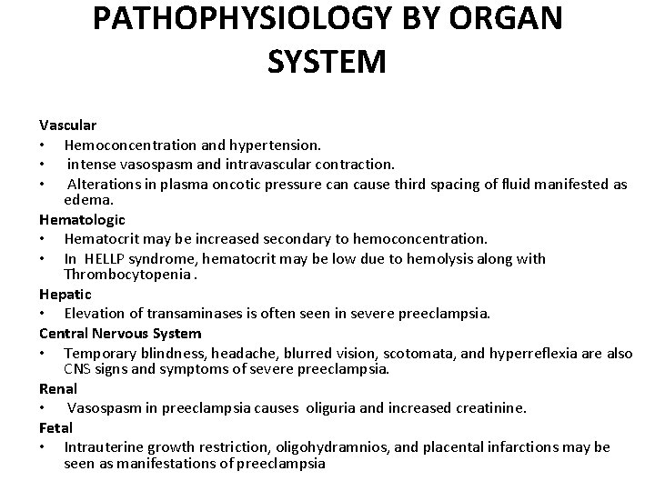 PATHOPHYSIOLOGY BY ORGAN SYSTEM Vascular • Hemoconcentration and hypertension. • intense vasospasm and intravascular