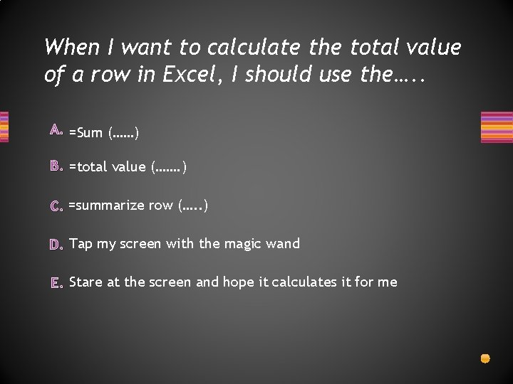 When I want to calculate the total value of a row in Excel, I