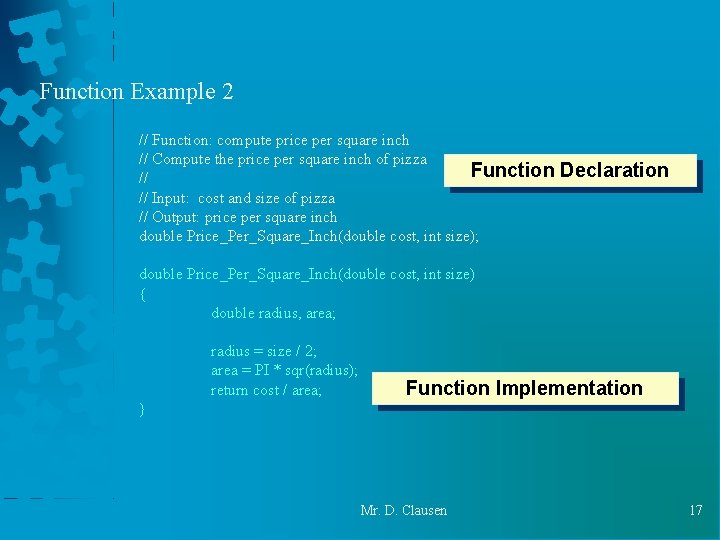 Function Example 2 // Function: compute price per square inch // Compute the price Function Example 2 // Function: compute price per square inch // Compute the price