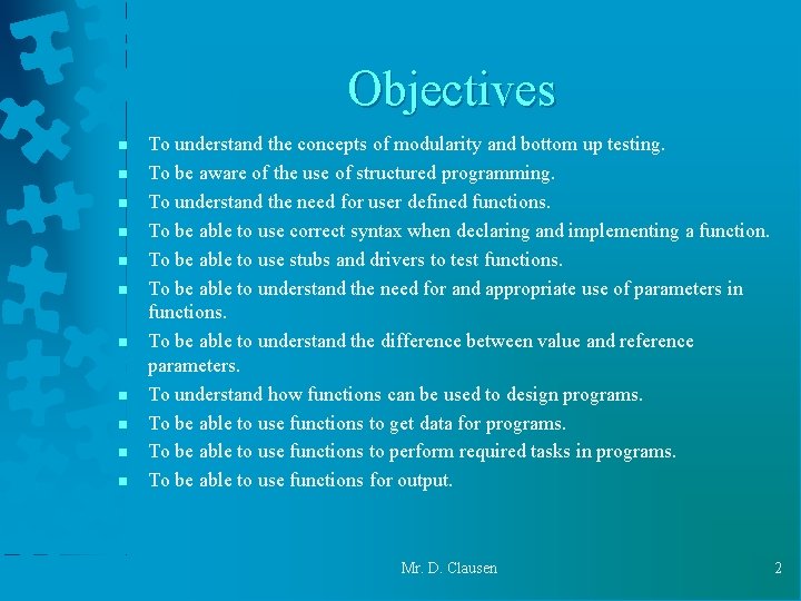 Objectives n n n To understand the concepts of modularity and bottom up testing. Objectives n n n To understand the concepts of modularity and bottom up testing.
