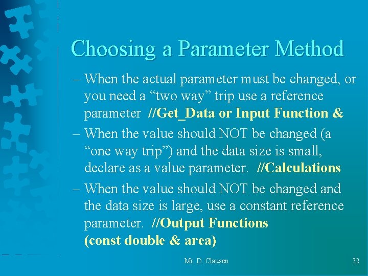 Choosing a Parameter Method – When the actual parameter must be changed, or you Choosing a Parameter Method – When the actual parameter must be changed, or you