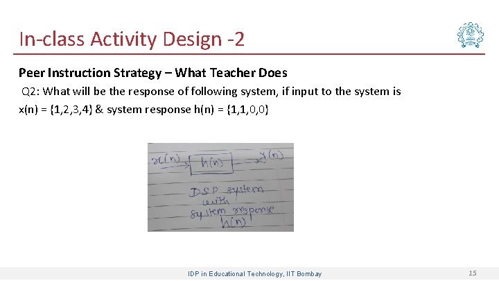 In-class Activity Design -2 Peer Instruction Strategy – What Teacher Does Q 2: What