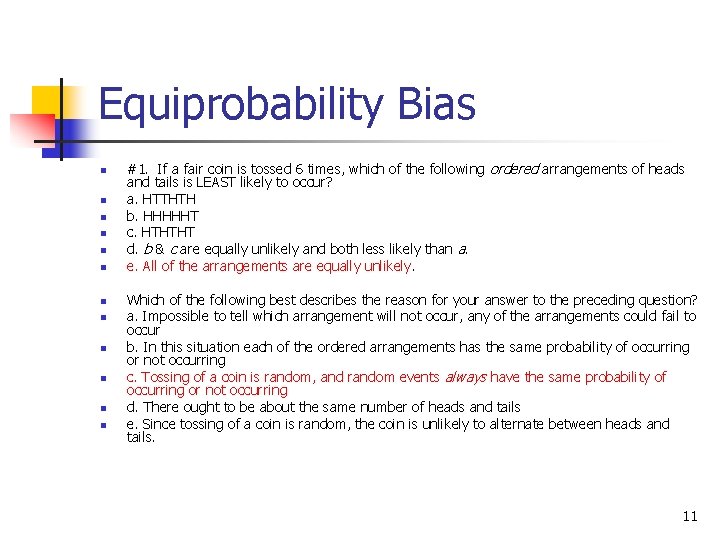 Equiprobability Bias n n n #1. If a fair coin is tossed 6 times,